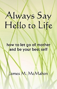 Cover artwork for Always Say Hello to Life by James M. McMahon