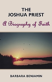 Cover artwork for The Joshua Priest: A Biography of Faith by Barbara Benjamin